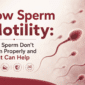 Low sperm motility treatment - No Sperm Count -Dr Rhythm Gupta